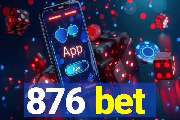 876 bet